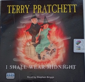 I Shall Wear Midnight written by Terry Pratchett performed by Stephen Briggs on Audio CD (Unabridged)